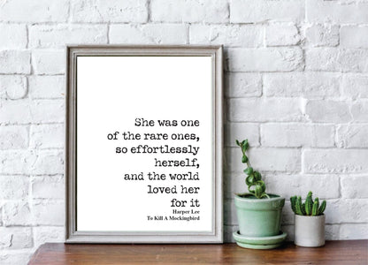 Harper Lee To Kill A Mockingbird Quote Print One Of The Rare Ones Effortlessly Herself And The World Loved Her For It Literature Unframed