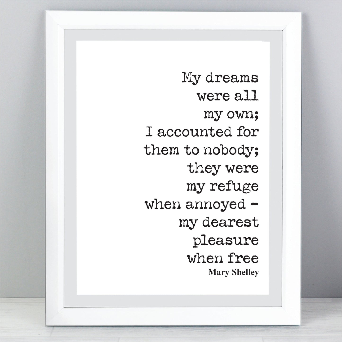 Mary Shelley Quote Print My Dreams Were All My Own Refuge Pleasure Wall Art Home Decor Inspirational Motivational Literature Unframed