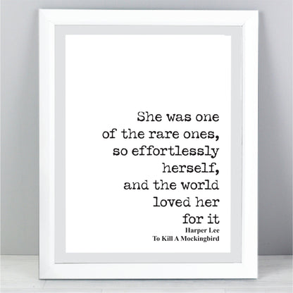 Harper Lee To Kill A Mockingbird Quote Print One Of The Rare Ones Effortlessly Herself And The World Loved Her For It Literature Unframed