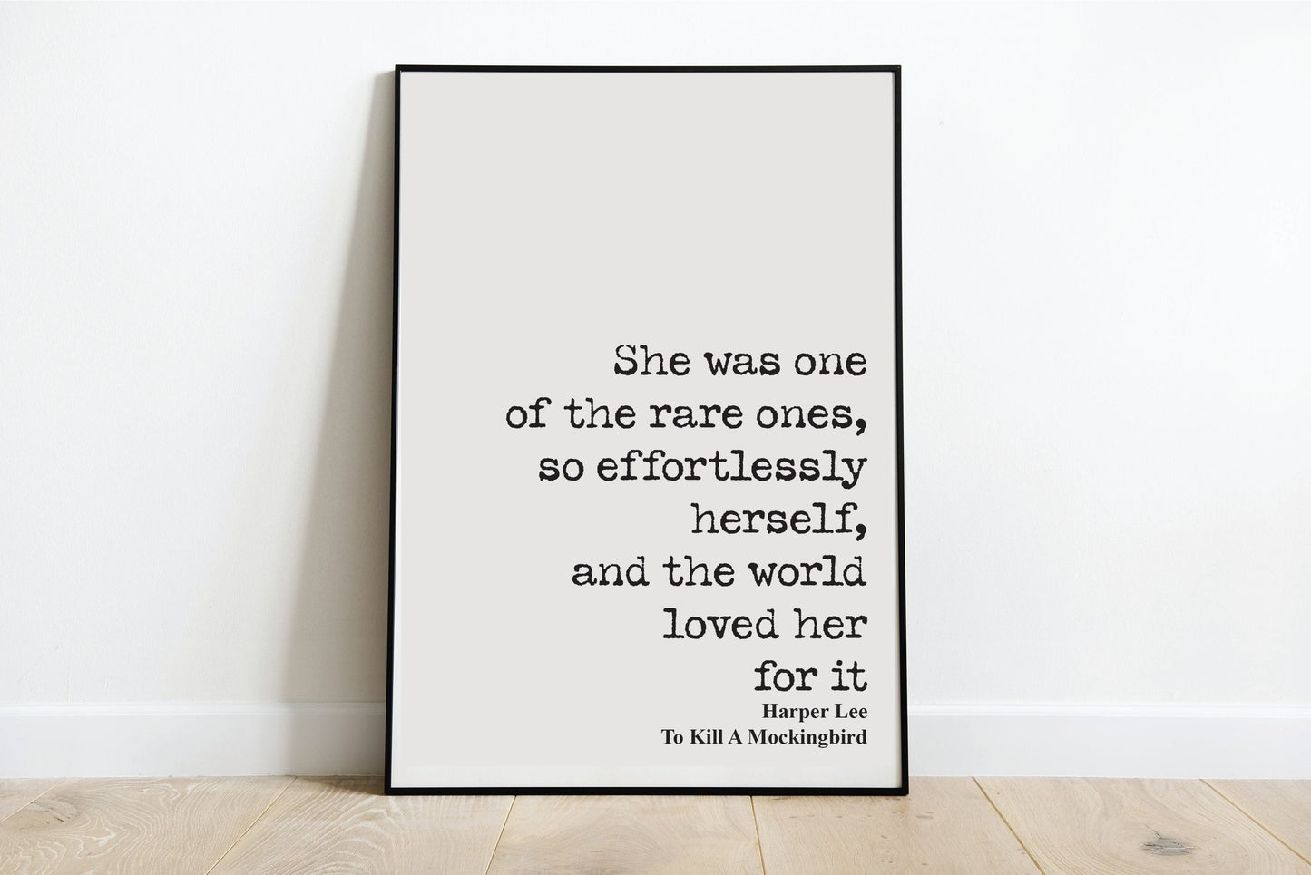 Harper Lee To Kill A Mockingbird Quote Print One Of The Rare Ones Effortlessly Herself And The World Loved Her For It Literature Unframed