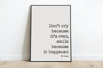 Dr Seuss Quote Print Don't Cry Because It's Over Smile Because It Happened Minimalist Wall Art Inspirational Dr. Seuss Unframed