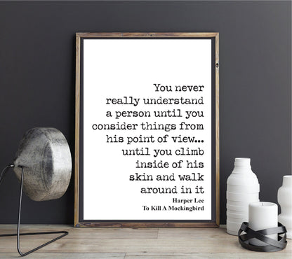 Harper Lee Quote Print To Kill A Mockingbird Wall Art Never Really Understand A Person Literature Unframed Motiviational Inspirational