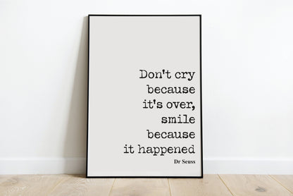 Dr Seuss Quote Print Don't Cry Because It's Over Smile Because It Happened Minimalist Wall Art Inspirational Dr. Seuss Unframed