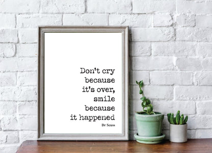 Dr Seuss Quote Print Don't Cry Because It's Over Smile Because It Happened Minimalist Wall Art Inspirational Dr. Seuss Unframed