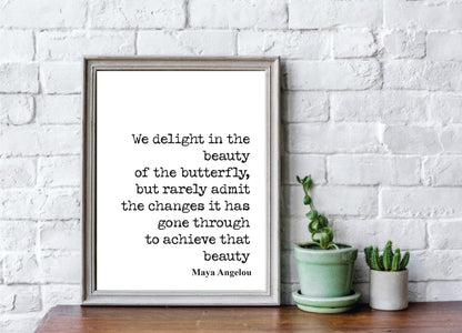 Maya Angelou Quote Print Feminist Delight In The Beauty Of The Butterfly Changes Achieve Wall Decor Art Inspirational Literature Unframed