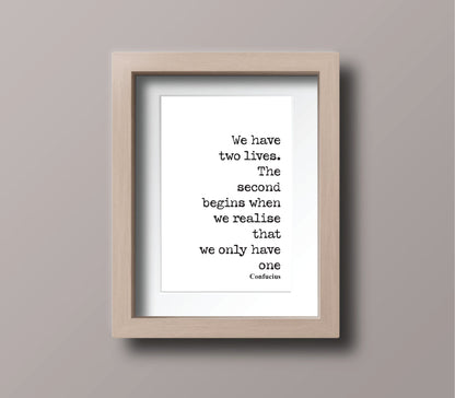 Confucius Quote Print Stoic We Have Two LIves Typography Wall Art Home Decor Inspirational Motivational Philosophy Unframed