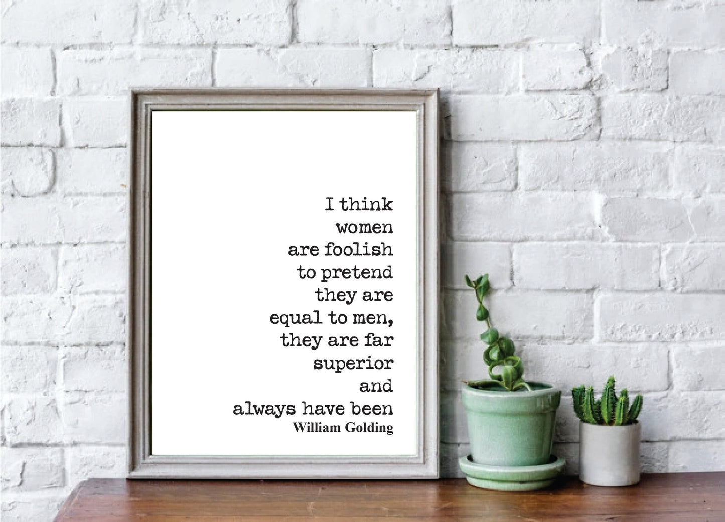 Feminist Quotes William Golding Print Women Far Superior And Always Have Benn Lord of the Flies Home Decor Wall Art Literature Unframed