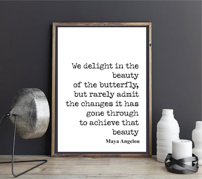 Maya Angelou Quote Print Feminist Delight In The Beauty Of The Butterfly Changes Achieve Wall Decor Art Inspirational Literature Unframed