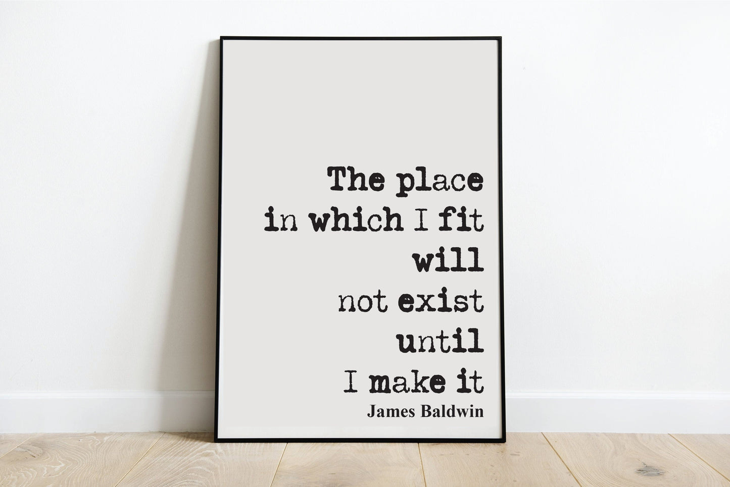 James Baldwin Quote Print Civil Rights Movement Black Lives Matter Home Motivational Unframed The Place I Fit Will Not Exist Until I Make It