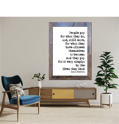 James Baldwin Quote Print BLM Civil Rights Movement Black Lives Matter Home Decor Motivational Unframed People Pay For What They Do