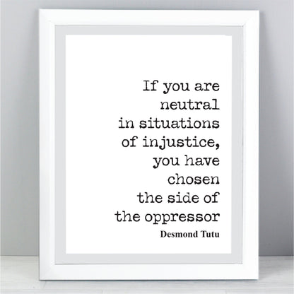 Arch Bishop Desmond Tutu Quote Print Neutral Injustice Side Of The Oppressor Wall Art BLM Equal Rights Unframed Black Lives Matter