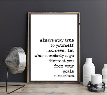 Feminist Quotes Michelle Obama Quote Print Always Stay True To Yourself Goals Home Decor Black Lives Matter Equal Rights Wall Art Unframed