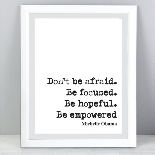 Feminist Quotes Michelle Obama Quote Print Don't Be Afraid Be Focused Hopeful Empowered Home Decor Black Lives Matter Equal Rights Unframed