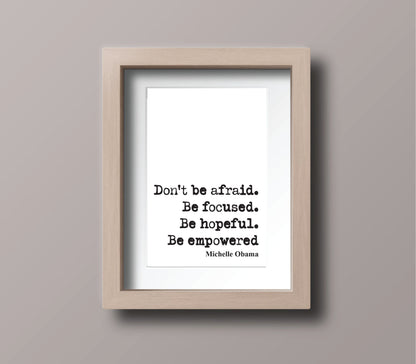 Feminist Quotes Michelle Obama Quote Print Don't Be Afraid Be Focused Hopeful Empowered Home Decor Black Lives Matter Equal Rights Unframed