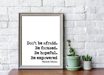 Feminist Quotes Michelle Obama Quote Print Don't Be Afraid Be Focused Hopeful Empowered Home Decor Black Lives Matter Equal Rights Unframed