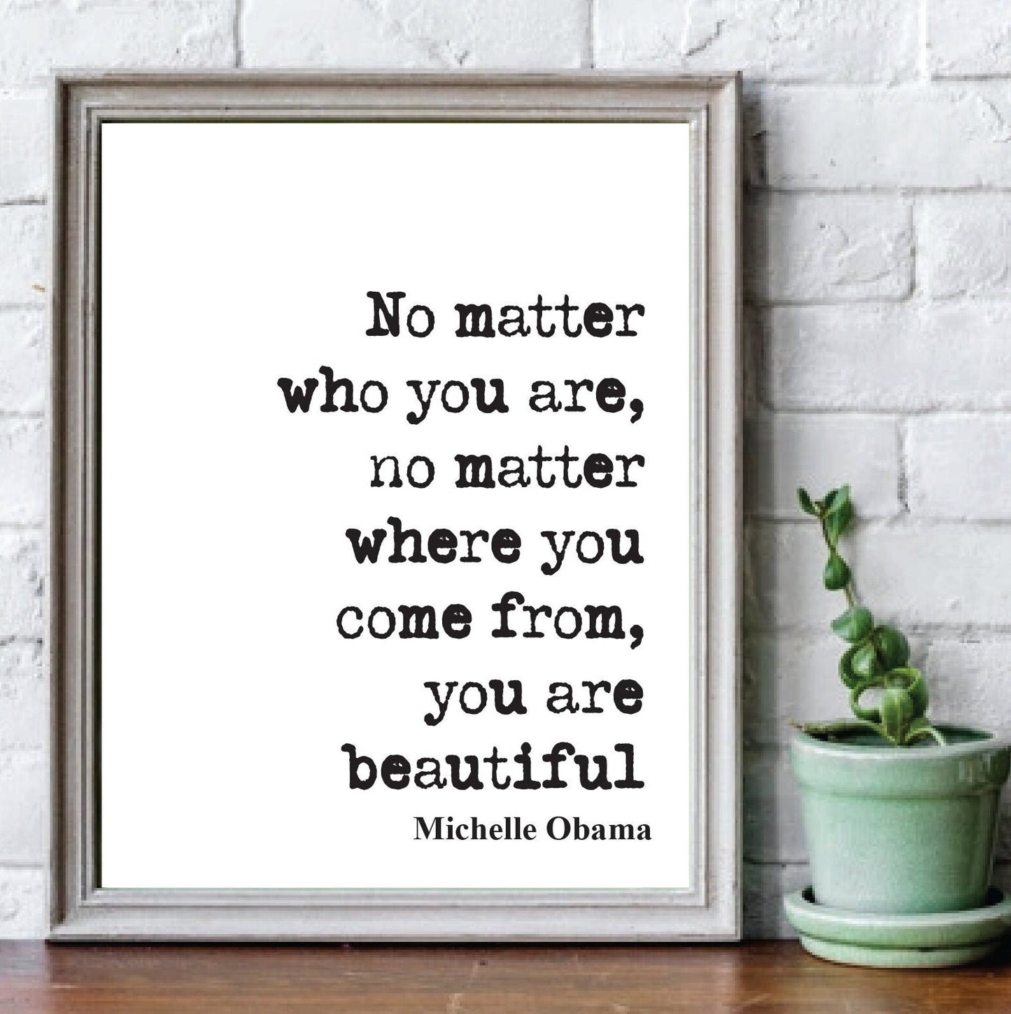 Michelle Obama Quote Print No Matter Who You Are Where You Come From You Are Beautiftul Home Decor Black Lives Matter Equal Rights Unframed