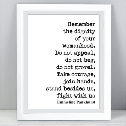 Emmeline Pankhurst Quote Print Suffragette Feminist Quotes Remember The Dignity Of Your Womanhood Fight With Us Home Decor Wall Art Unframed