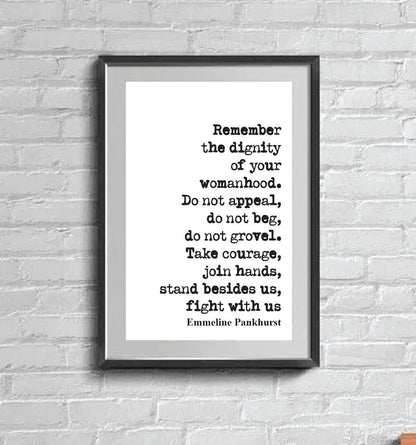 Emmeline Pankhurst Quote Print Suffragette Feminist Quotes Remember The Dignity Of Your Womanhood Fight With Us Home Decor Wall Art Unframed