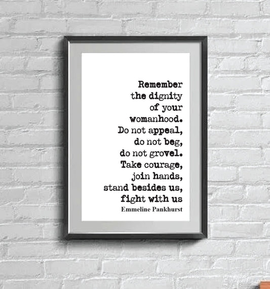 Emmeline Pankhurst Quote Print Suffragette Feminist Quotes Remember The Dignity Of Your Womanhood Fight With Us Home Decor Wall Art Unframed