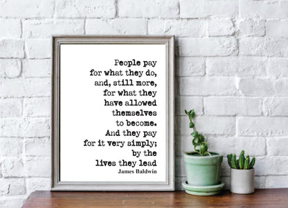 James Baldwin Quote Print BLM Civil Rights Movement Black Lives Matter Home Decor Motivational Unframed People Pay For What They Do