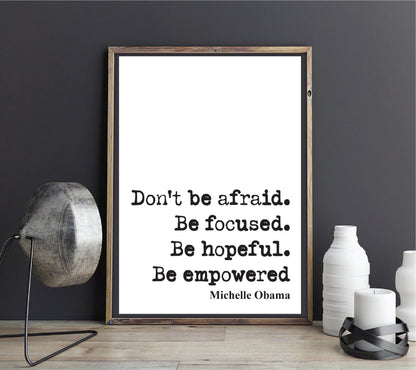 Feminist Quotes Michelle Obama Quote Print Don't Be Afraid Be Focused Hopeful Empowered Home Decor Black Lives Matter Equal Rights Unframed