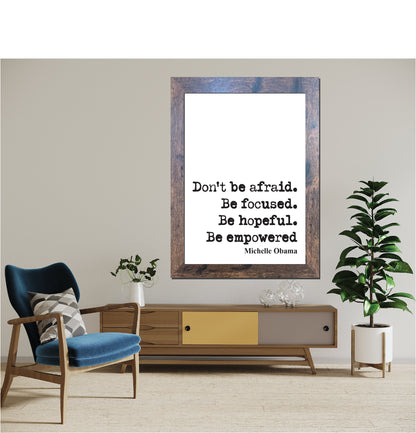 Feminist Quotes Michelle Obama Quote Print Don't Be Afraid Be Focused Hopeful Empowered Home Decor Black Lives Matter Equal Rights Unframed