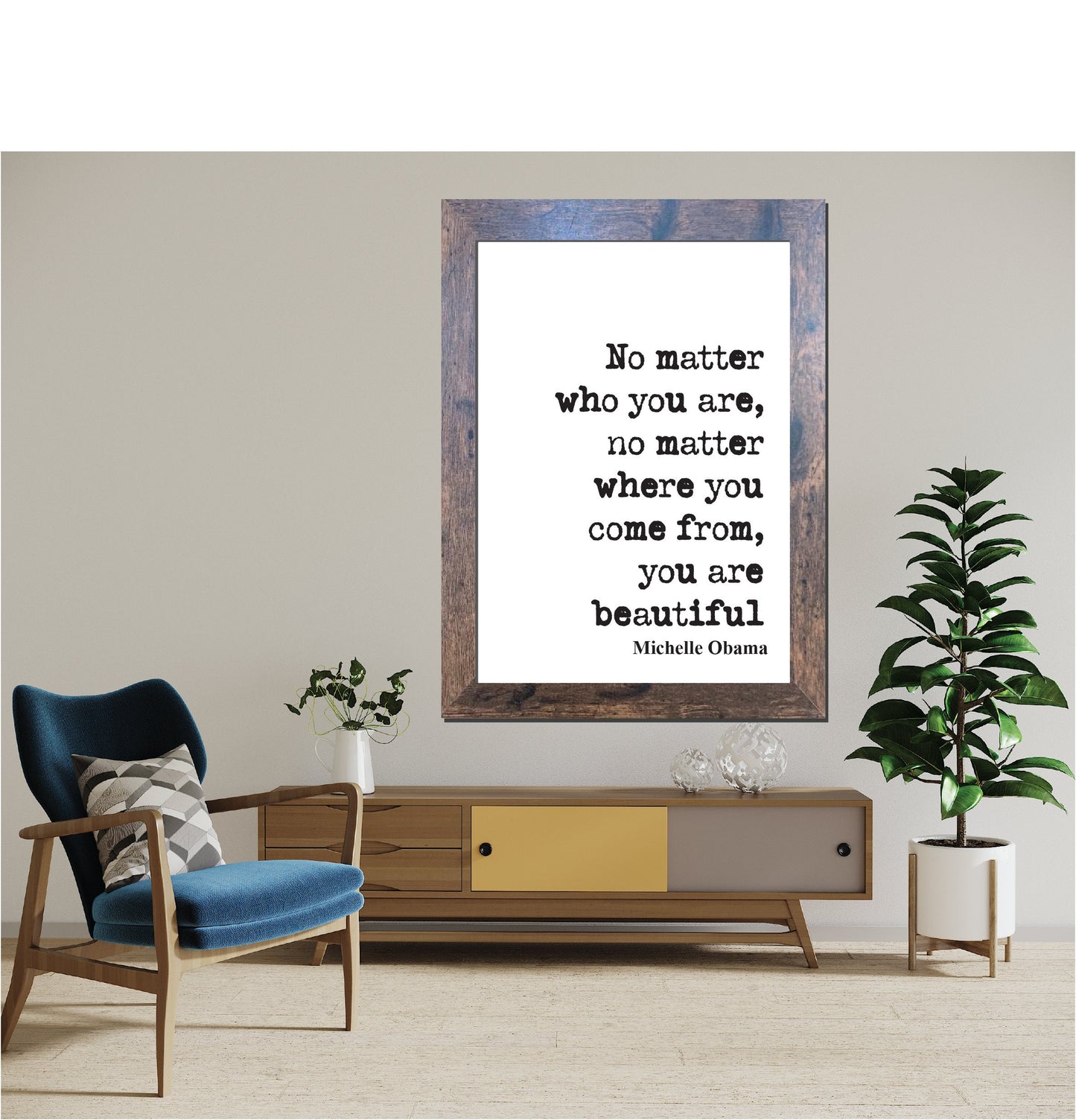 Michelle Obama Quote Print No Matter Who You Are Where You Come From You Are Beautiftul Home Decor Black Lives Matter Equal Rights Unframed