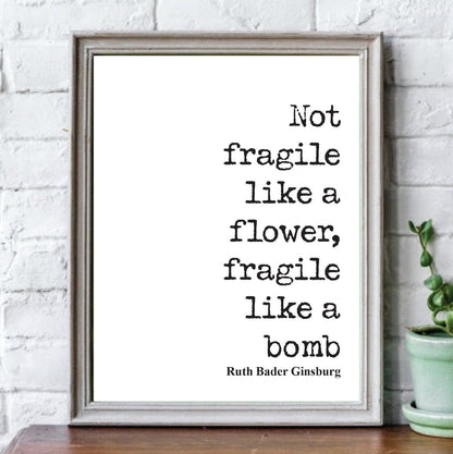 Not Fragile Like A Flower, Fragile Like A Bomb Feminist Quotes Ruth Bader Ginsburg Quote Print Minimalist Home Decor RBG Wall Art Unframed