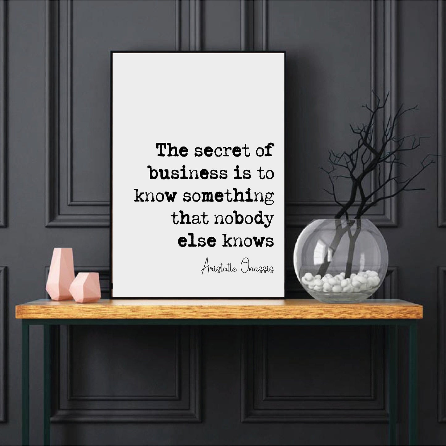 Aristotle Onassis Quote Print The Secret Of Business Is To Know Something That Nobody Else Knows Minimalist Home Decor Wall Art Unframed