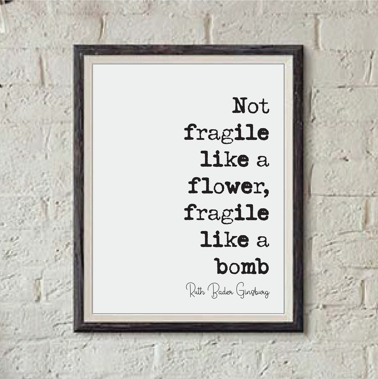 Feminist Quotes Ruth Bader Ginsburg Quote Print Not Fragile Like A Flower Fragile Like A Bomb Home Decor RBG Wall Art Feminism Icon Unframed