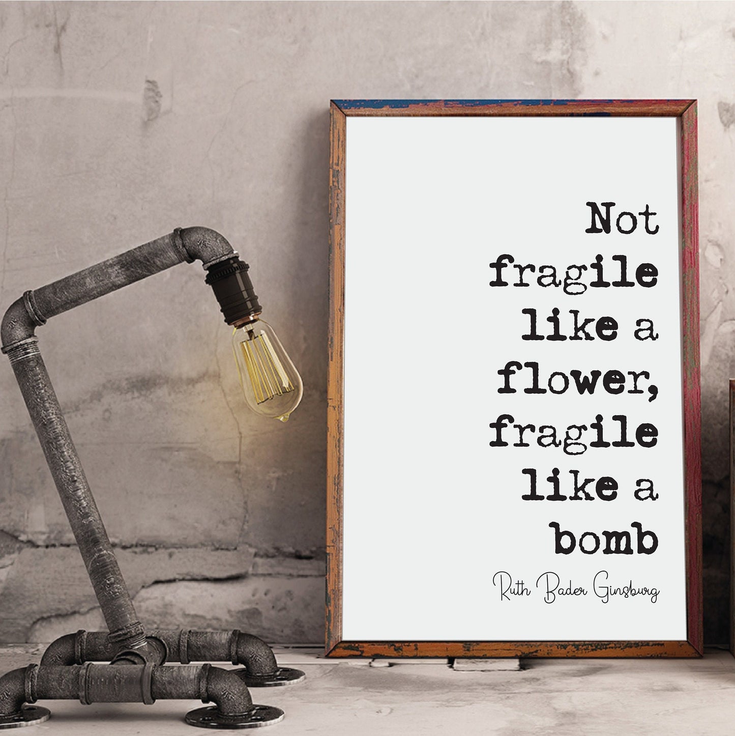 Feminist Quotes Ruth Bader Ginsburg Quote Print Not Fragile Like A Flower Fragile Like A Bomb Home Decor RBG Wall Art Feminism Icon Unframed