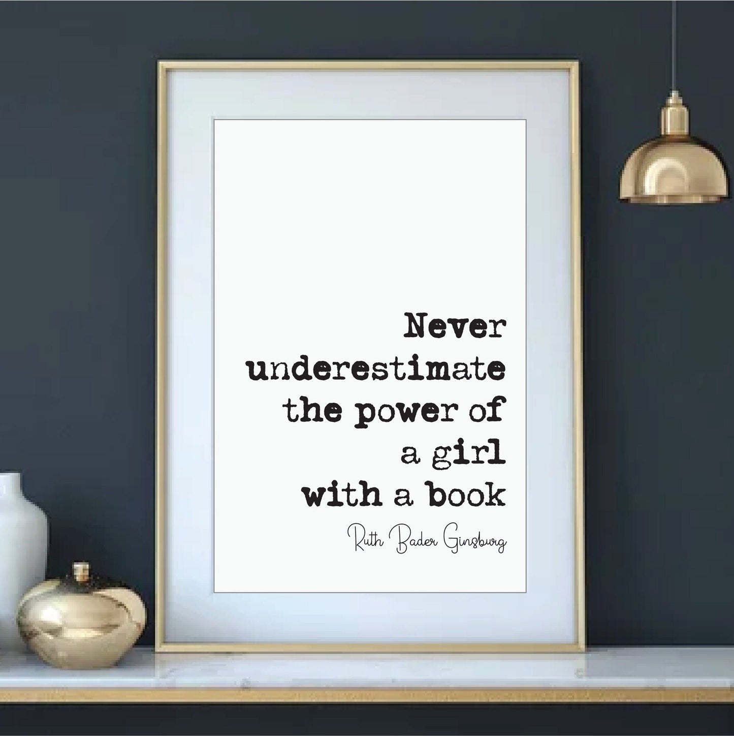 Feminist Quotes Ruth Bader Ginsburg Quote Print Never Underestimate The Power Of A Girl With A Book RBG Art Literature Unframed Monochrome