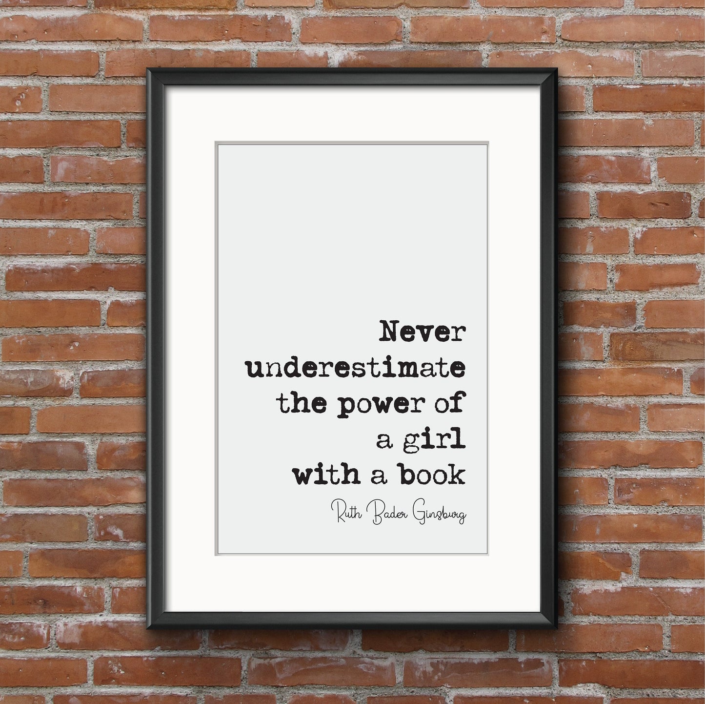 Feminist Quotes Ruth Bader Ginsburg Quote Print Never Underestimate The Power Of A Girl With A Book RBG Art Literature Unframed Monochrome