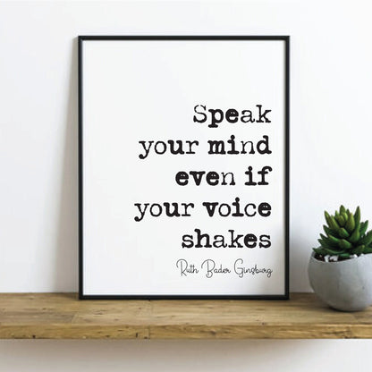 Speak Your Mind Even If Your Voice Shakes Feminist Quotes Ruth Bader Ginsburg Quote Print Minimalist Home Decor RBG Wall Art Unframed Poster