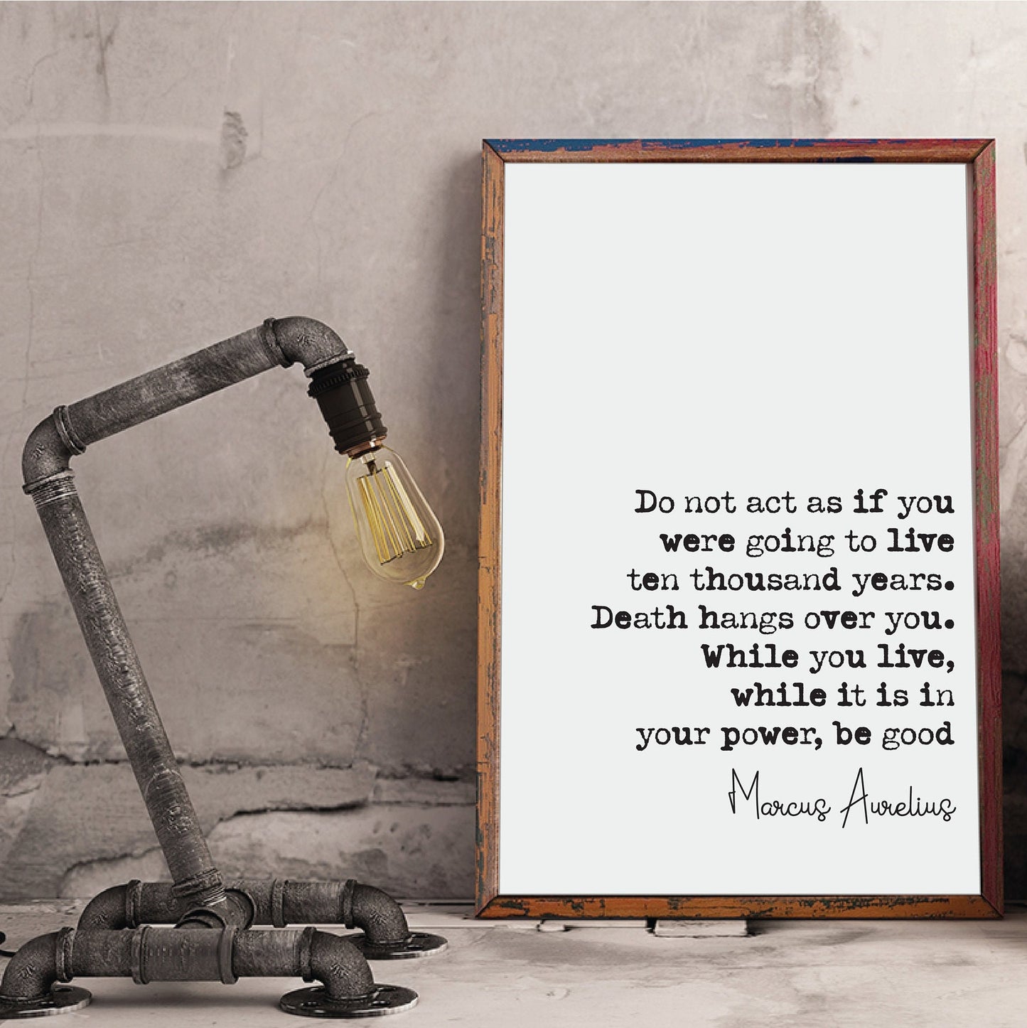 Marcus Aurelius Quote Print Do Not Act As If You Were To Live Ten Thousand Years Be Good Home Decor Art Minimalist Unframed Stoic Philosophy