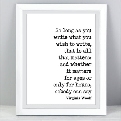 Virginia Woolf Quote Print Write What You Wish To Write That Is All That Matters Feminist Icon Prints Home Decor Wall Art Unframed Rights