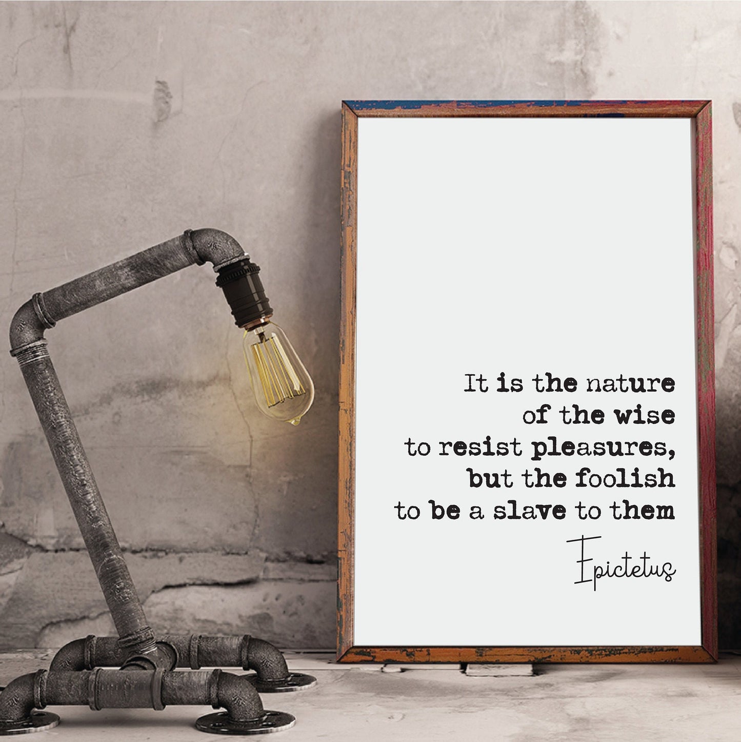 Epictetus Quote Print It Is The Nature Of The Wise To Resist Pleasures But The Foolish To Be A Slave To Them Stoic Decor Minimalist Unframed