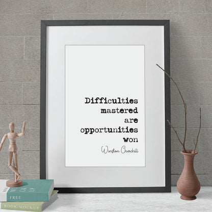 Winston Churchill Quote Print Difficulties Mastered Are Opportunities Won Home Decor Wall Art Inspirational Motivational Historical Unframed