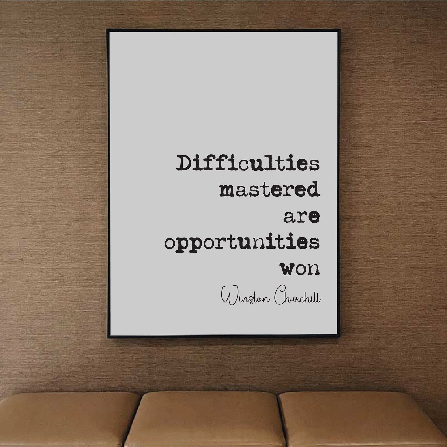 Winston Churchill Quote Print Difficulties Mastered Are Opportunities Won Home Decor Wall Art Inspirational Motivational Historical Unframed