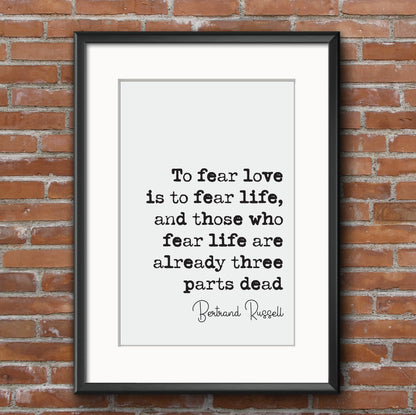 Bertrand Russell Quote Print To Fear Love Is To Fear Life Minimalist Decor Monochrome Wall Art Unframed Living Room Decor Black And White