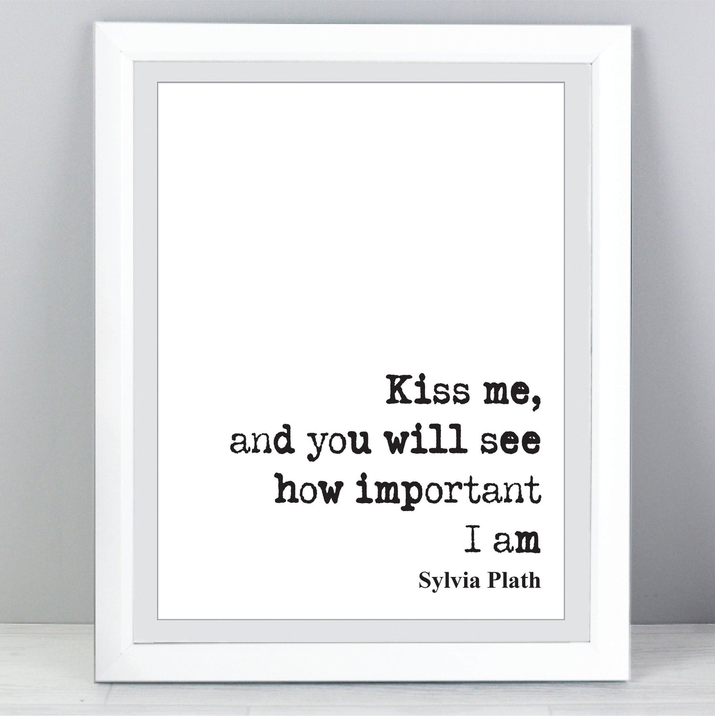 Sylvia Plath Quote Print Kiss Me And You Will See How Important I Am Feminist Icon Home Decor Art Unframed Romantic Kisses Valentines Gift