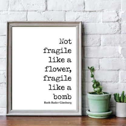 Not Fragile Like A Flower, Fragile Like A Bomb Feminist Quotes Ruth Bader Ginsburg Quote Print Minimalist Home Decor RBG Wall Art Unframed