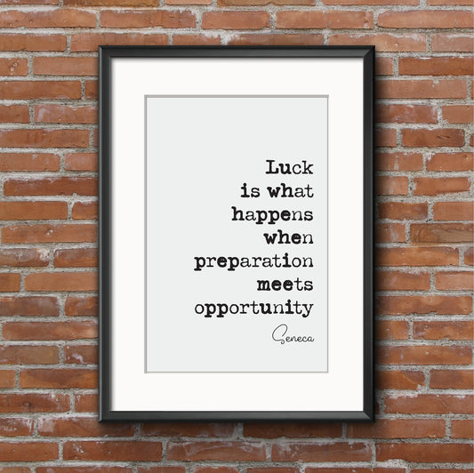 Seneca Quote Print Luck Is What Happens When Preparation Meets Opportunity Home Decor Stoic Wall Art Monochrome Poster Motivational Unframed