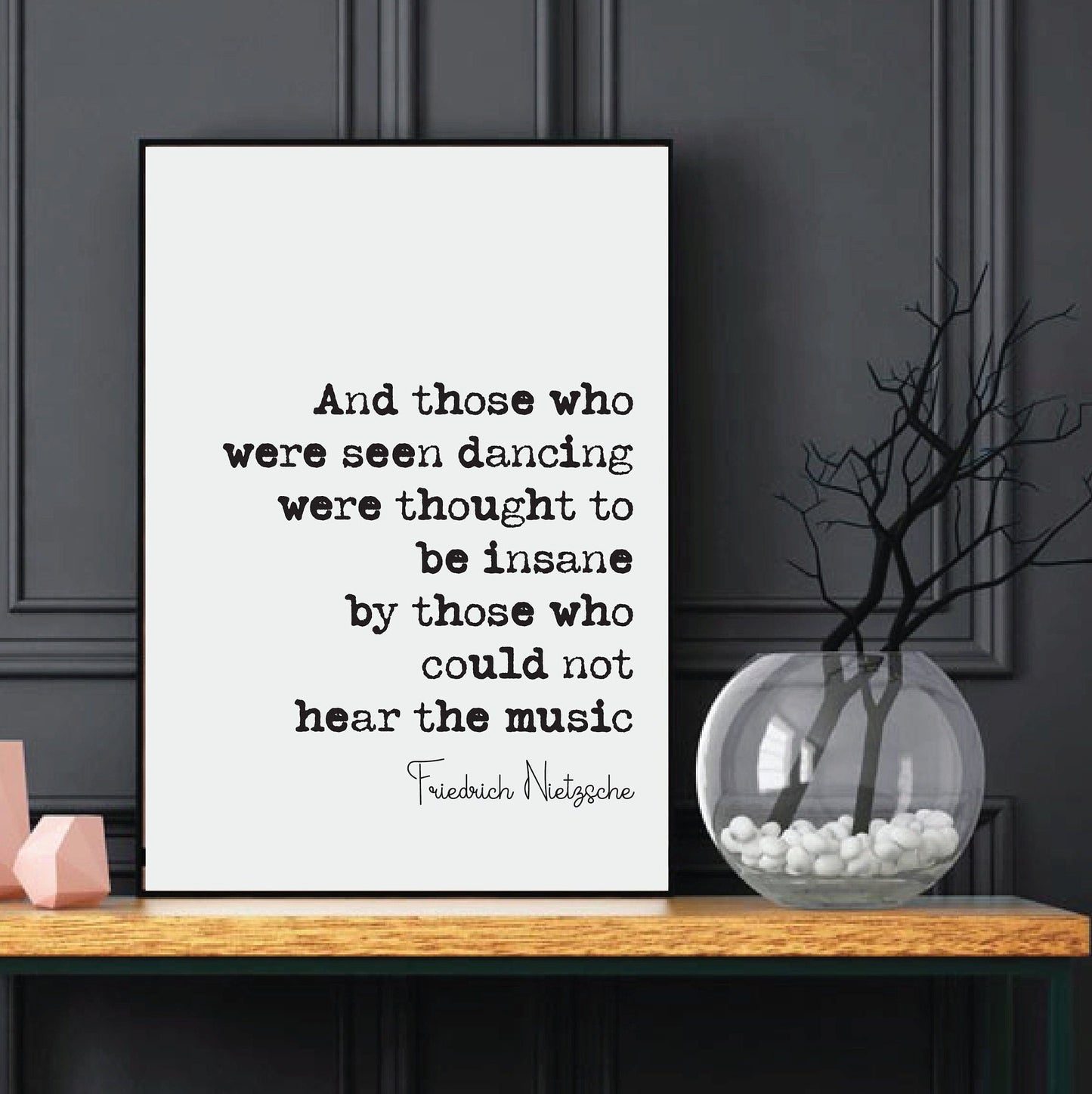 Friedrich Nietzsche Quote Print Those Who Were Seen Dancing Were Thought To Be Insane By Those Who Could Not Hear The Music Decor Unframed