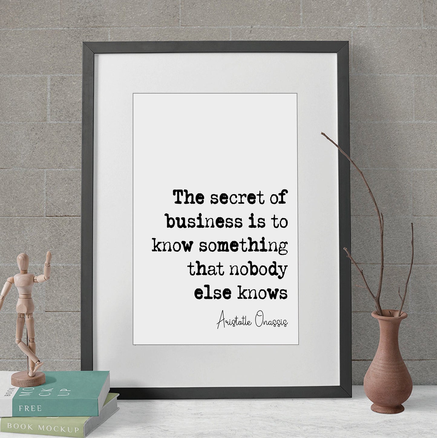 Aristotle Onassis Quote Print The Secret Of Business Is To Know Something That Nobody Else Knows Minimalist Home Decor Wall Art Unframed