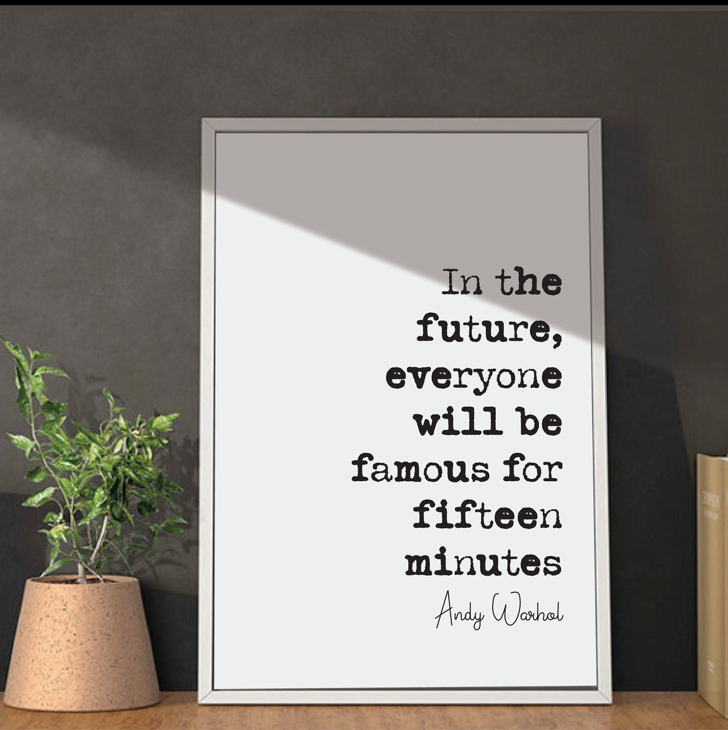 Andy Warhol Quote Print In The Future Everyone Will Be Famous For Fifteen Minutes Minimalist Home Decor Wall Art Unframed Monochrome Posters