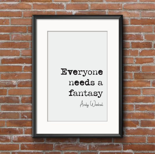 Andy Warhol Quote Print Everyone Needs A Fantasy Pop Culture Icon Minimalist Home Decor Monochrome Wall Art Unframed Living Room Decor Print