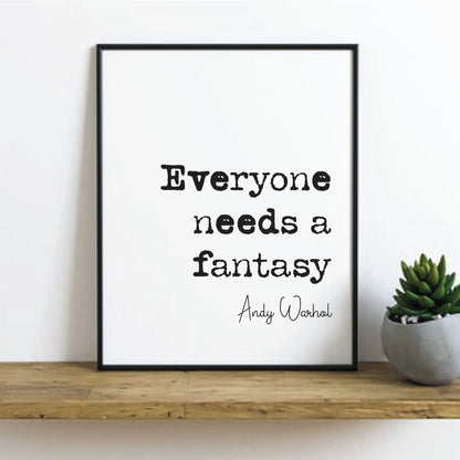 Andy Warhol Quote Print Everyone Needs A Fantasy Pop Culture Icon Minimalist Home Decor Monochrome Wall Art Unframed Living Room Decor Print