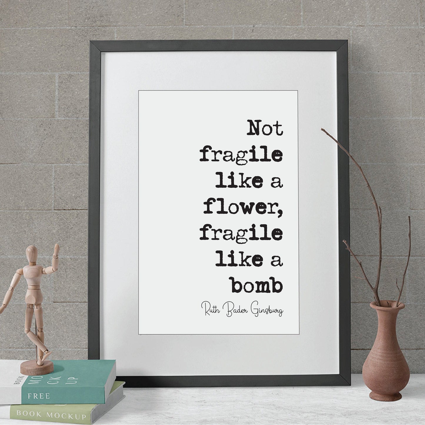 Feminist Quotes Ruth Bader Ginsburg Quote Print Not Fragile Like A Flower Fragile Like A Bomb Home Decor RBG Wall Art Feminism Icon Unframed