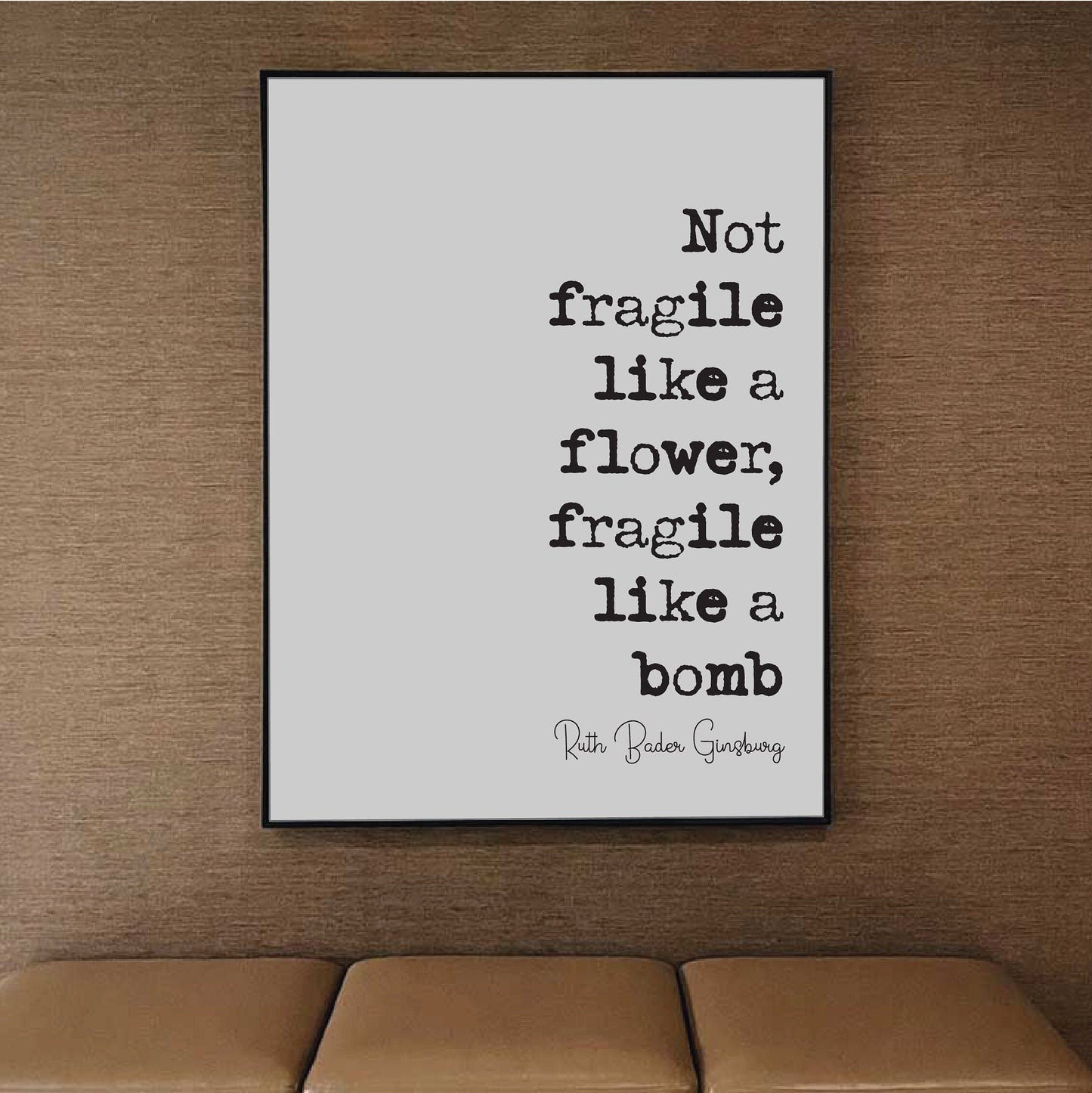 Feminist Quotes Ruth Bader Ginsburg Quote Print Not Fragile Like A Flower Fragile Like A Bomb Home Decor RBG Wall Art Feminism Icon Unframed